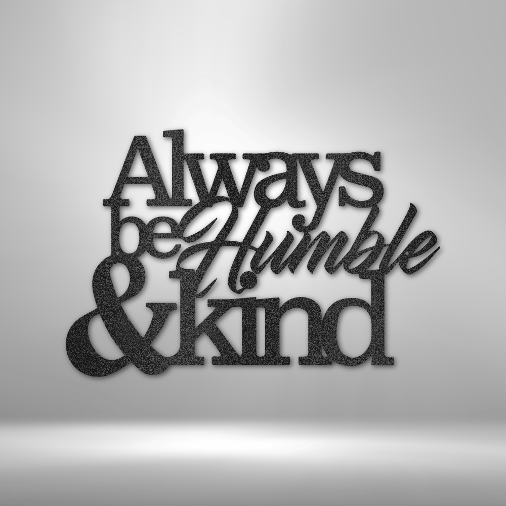 Humble and Kind - Steel Sign