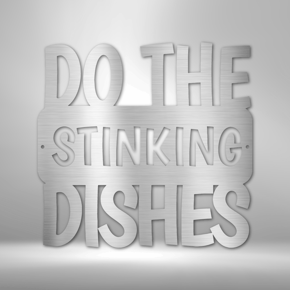 Do the Dishes Quote- Steel Sign