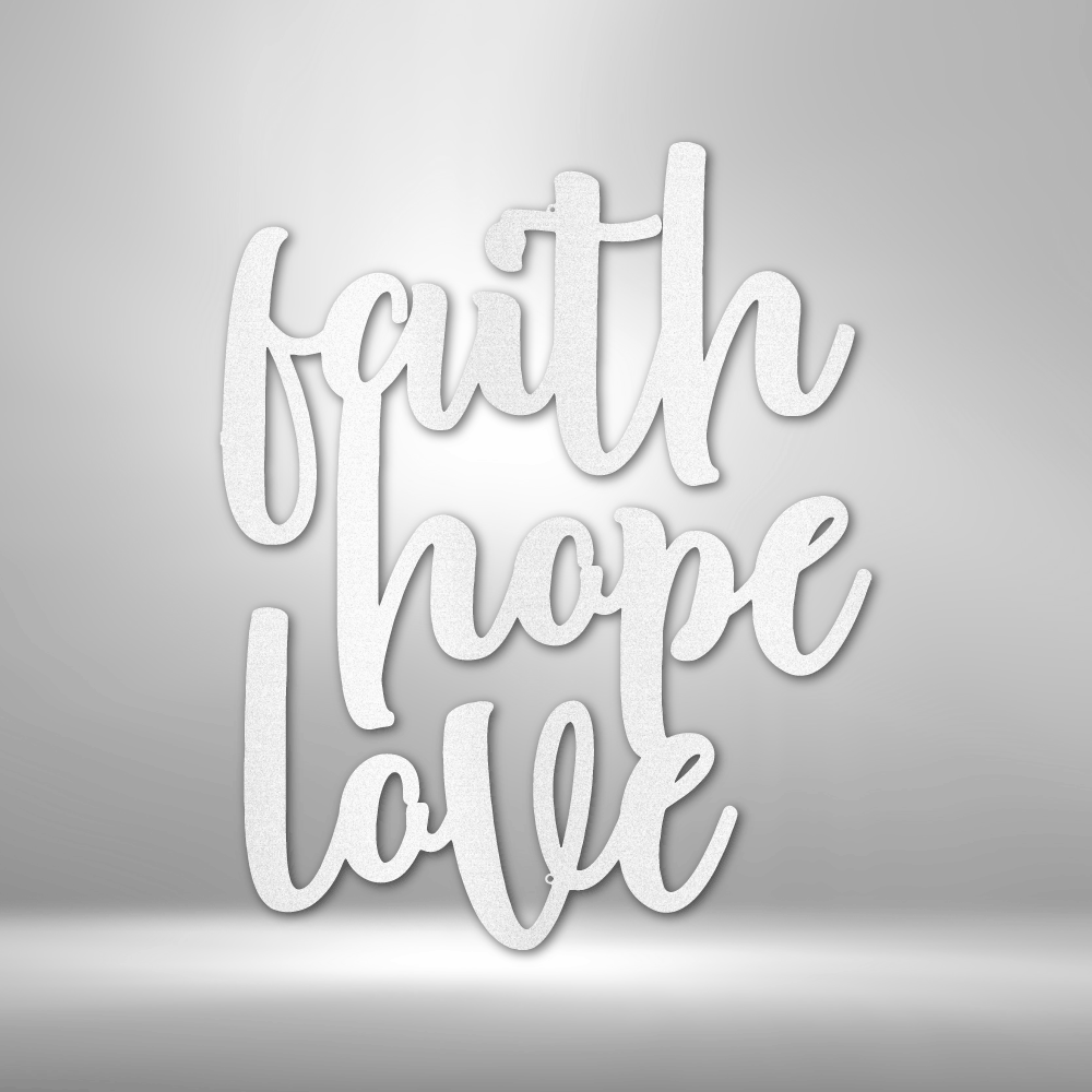 Faith Hope Love Script - Steel Sign