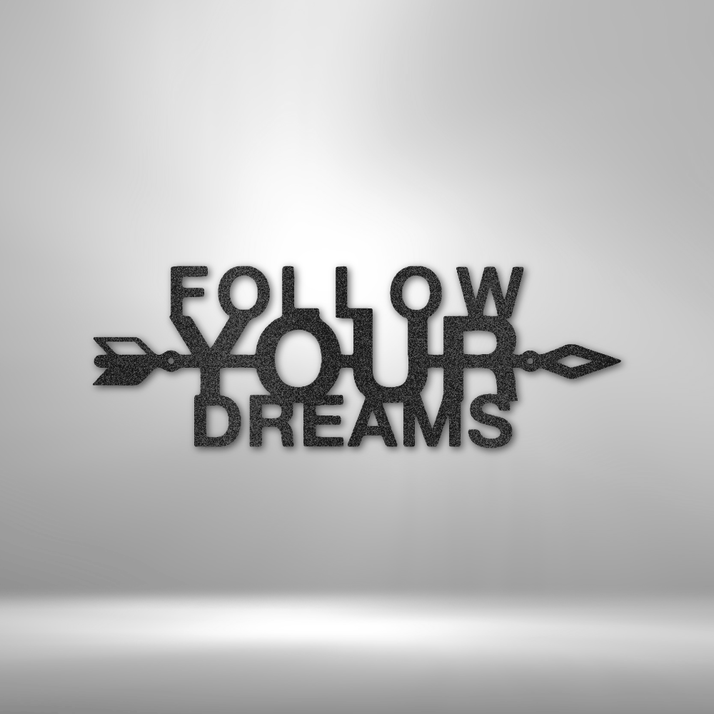 Follow Your Dreams - Steel Sign